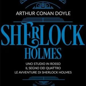 Sherlock Holmes. Vol. 1 Uno studio in rosso-Il segno dei quattro-Le avventure di Sherlock Holmes Acquista Ora