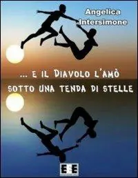 Compra Oggi Stesso E il diavolo l‘amò sotto una tenda di stelle