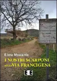 I nostri scarponi sulla via Francigena Novità