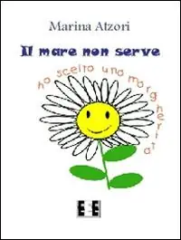 Offerta Del Giorno Il mare non serve. Ho scelto una margherita