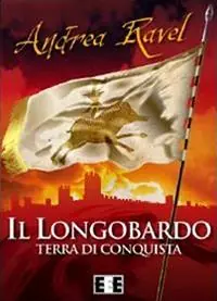 Il Longobardo. Terra di conquista Promozione Esclusiva