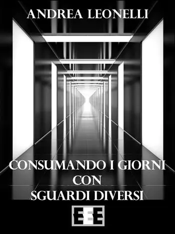 Consumando i giorni con sguardi diversi Reso Gratuito