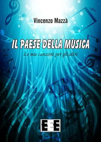 Il paese della musica. Le mie canzoni per gli altri Solo Oggi