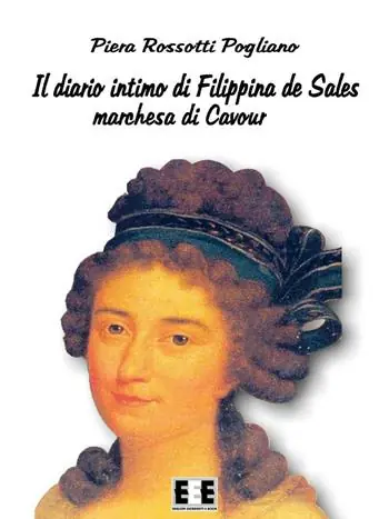 Sconto Il diario intimo di Filippina de Sales, marchesa di Cavour. Torino 1781-1848