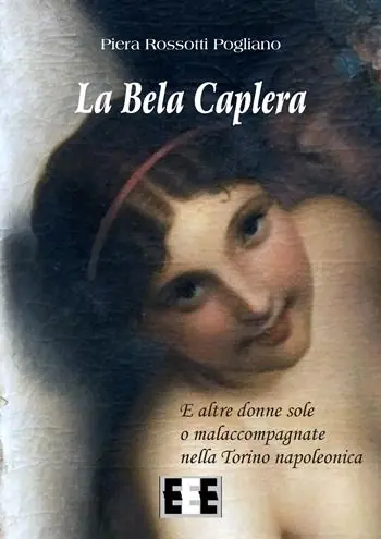 Offerta La Bela Caplera. E altre donne sole o malaccompagnate nella Torino napoleonica