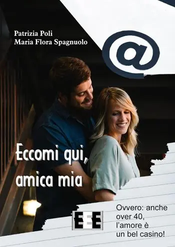 Eccomi qui, amica mia. Ovvero anche over 40, l‘amore è un bel casino! Esclusivo