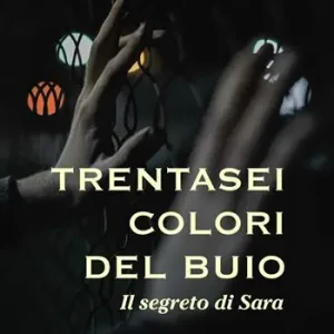 Trentasei colori del buio. Il segreto di Sara Prezzo Conveniente